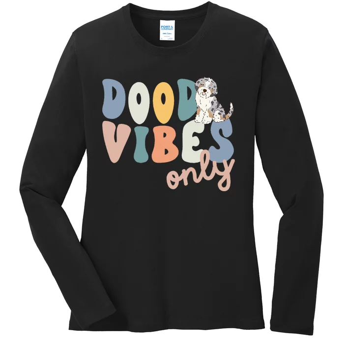 Dood Vibes Only Blue Merle Aussiedoodle Doodle Mama Dog Mom Ladies Long Sleeve Shirt