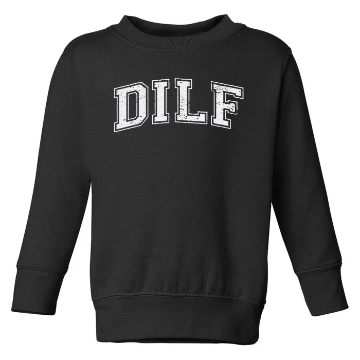 Dilf Varsity Style Dad Older More Mature Toddler Sweatshirt