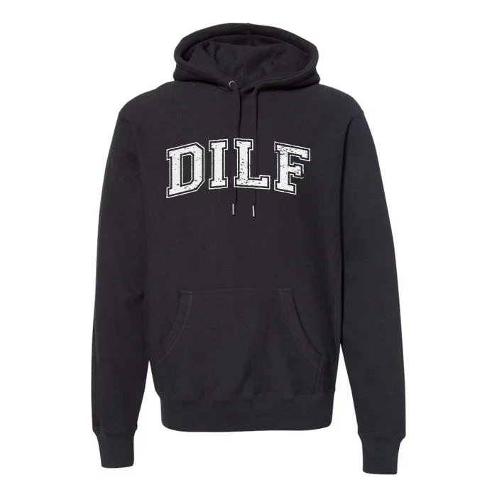 Dilf Varsity Style Dad Older More Mature Premium Hoodie