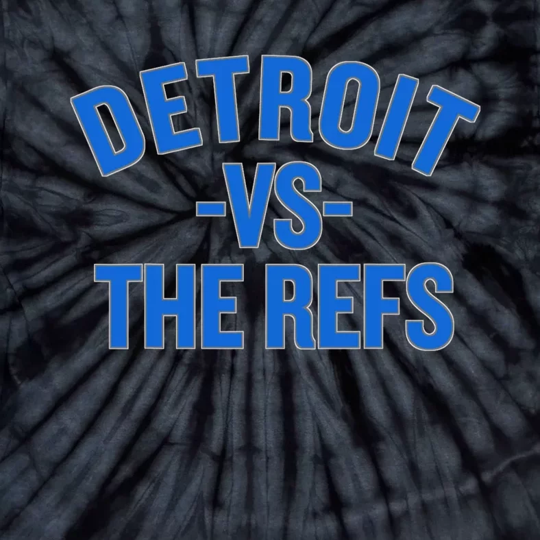 Detroit Vs The Refs Tie-Dye T-Shirt