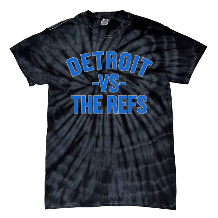 Detroit Vs The Refs Tie-Dye T-Shirt