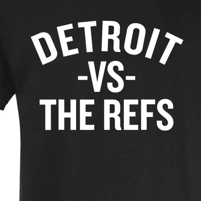 Detroit Vs The Refs Garment-Dyed Heavyweight T-Shirt