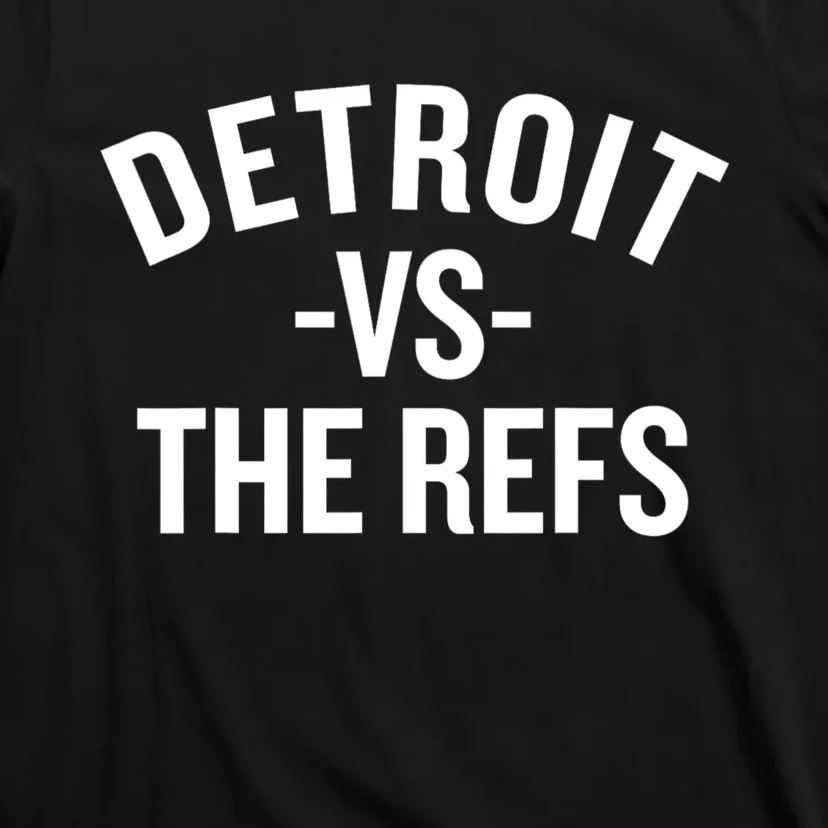 Detroit Vs The Refs T-Shirt