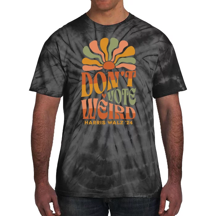 DonT Vote Weird Harris Walz 24 Tie-Dye T-Shirt