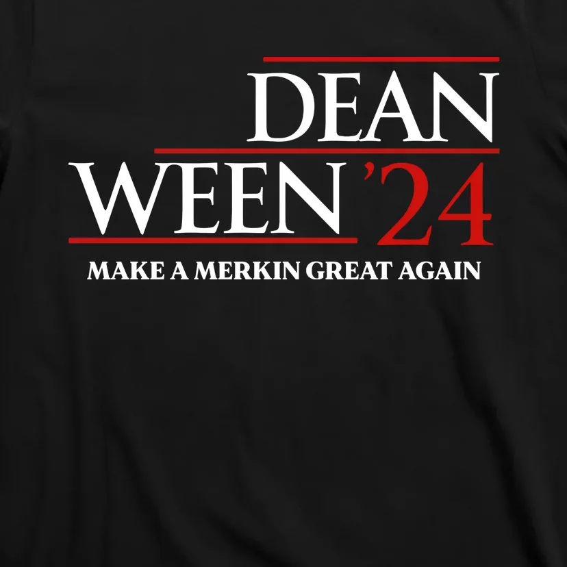 Dean Ween 24 Make A Merkin Great Again T-Shirt