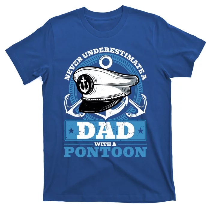 Dad With A Pontoon Boat Captain Boating Fathers Day Great Gift T-Shirt