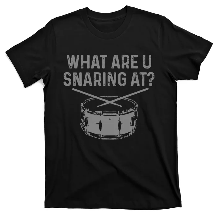 Drummer What Are You Snaring At Funny Drums Snare T-Shirt