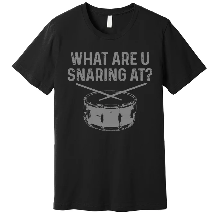 Drummer What Are You Snaring At Funny Drums Snare Premium T-Shirt