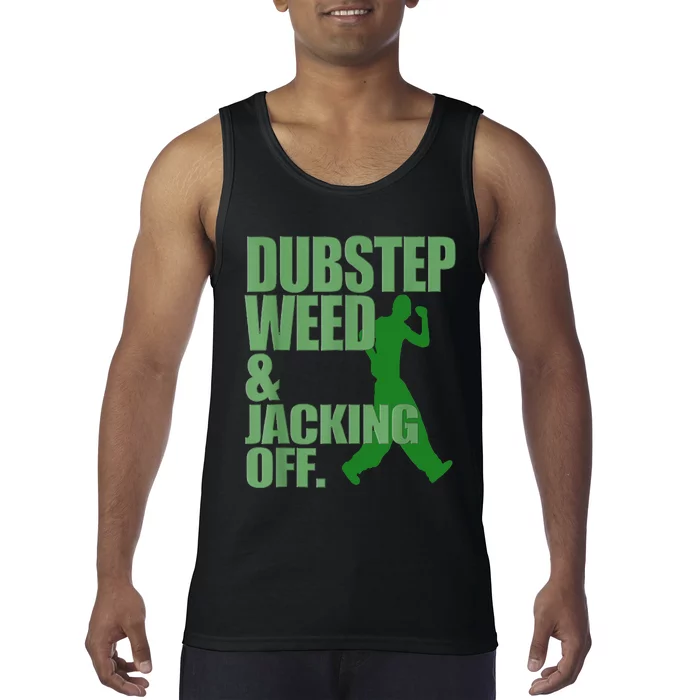 Dubstep Weed And Jacking Off Tank Top