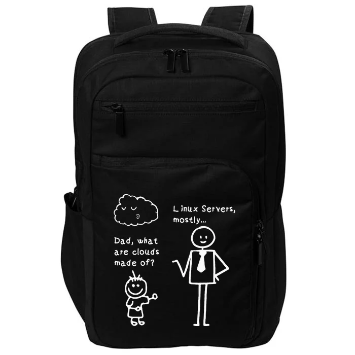 Dad What Are Clouds Made Of Linux Servers Sysadmin Gift Impact Tech Backpack