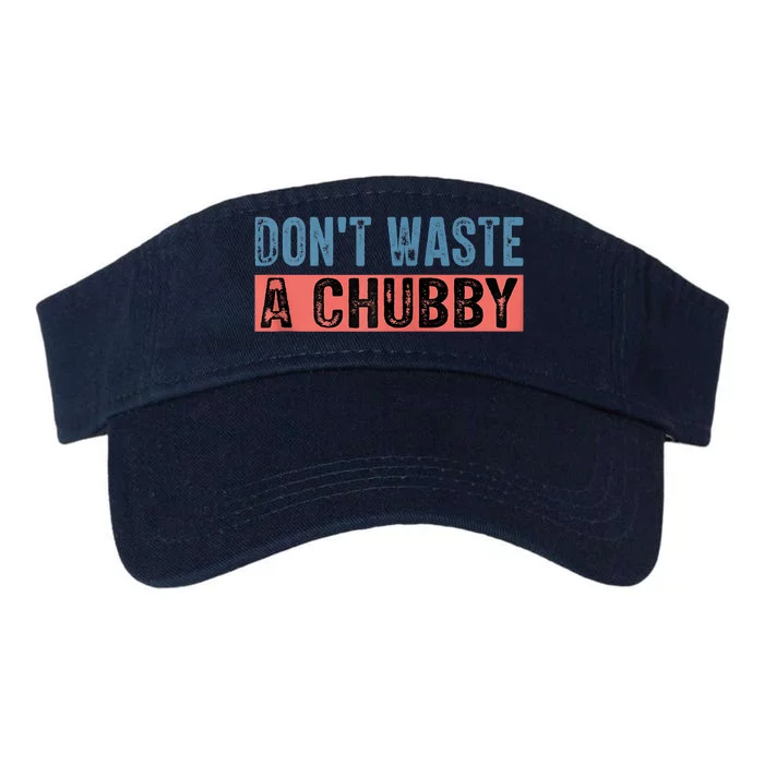 Don't Waste A Chubby Funny Saying Valucap Bio-Washed Visor