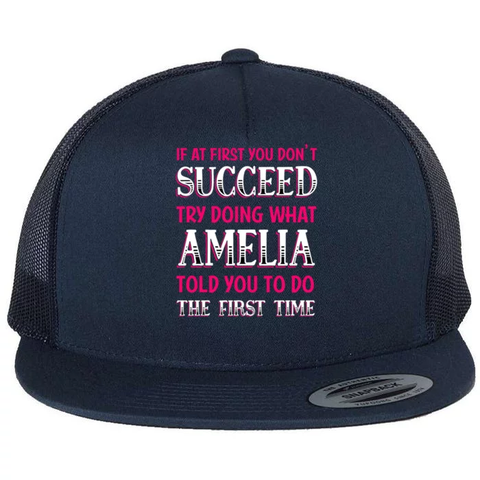 Do What Amelia Told You To Do Name Sayings Personalized Meaningful Gift Flat Bill Trucker Hat