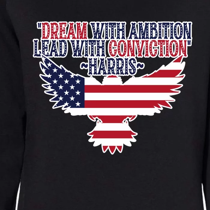 Dream With Ambition Lead With Conviction Kamala Harris Womens California Wash Sweatshirt