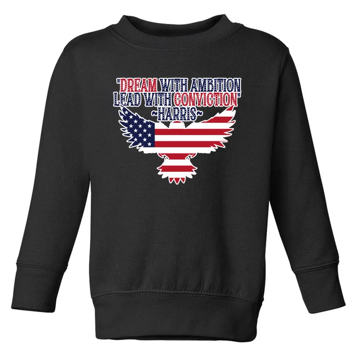 Dream With Ambition Lead With Conviction Kamala Harris Toddler Sweatshirt