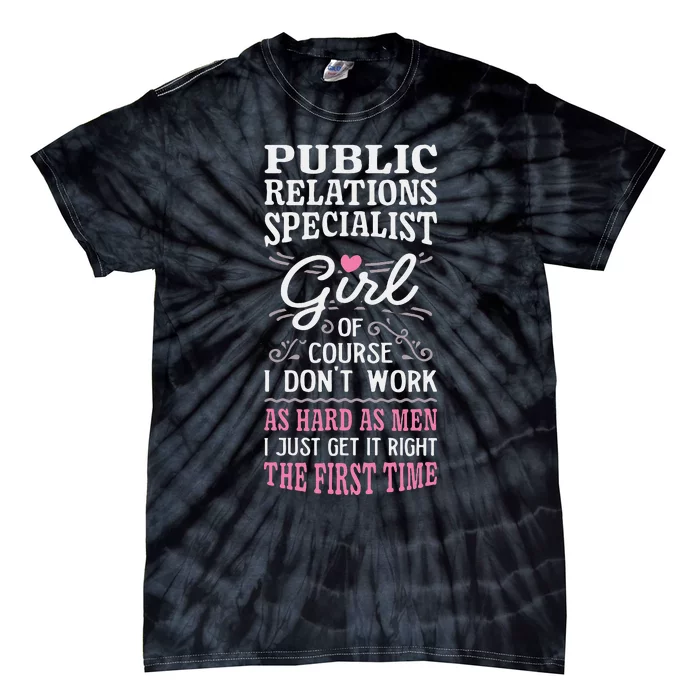 DonT Work As Hard As Public Relations Specialist Tie-Dye T-Shirt