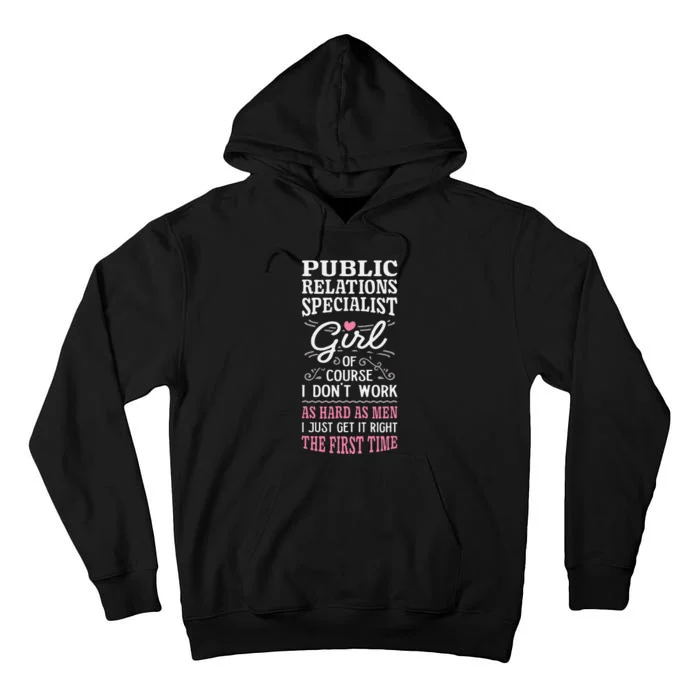 DonT Work As Hard As Public Relations Specialist Tall Hoodie