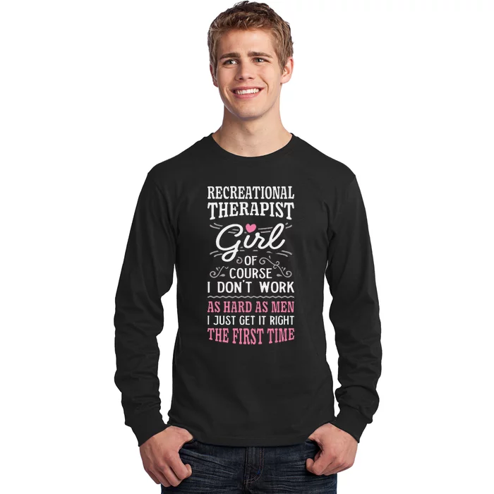 DonT Work As Hard As Recreational Therapist Long Sleeve Shirt