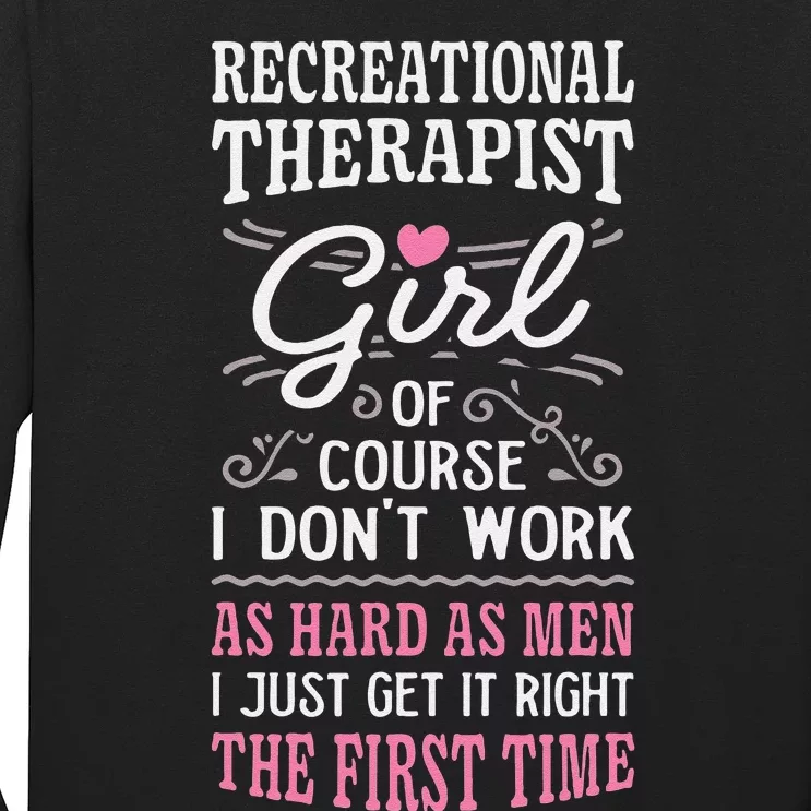 DonT Work As Hard As Recreational Therapist Long Sleeve Shirt