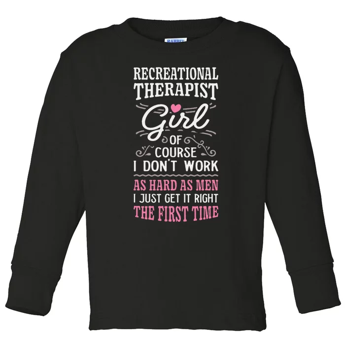 DonT Work As Hard As Recreational Therapist Toddler Long Sleeve Shirt