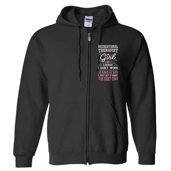 DonT Work As Hard As Recreational Therapist Full Zip Hoodie