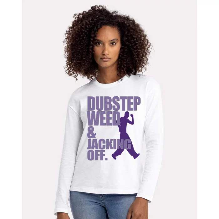 Dubstep Weed And Jacking Off Funny Womens Cotton Relaxed Long Sleeve T-Shirt