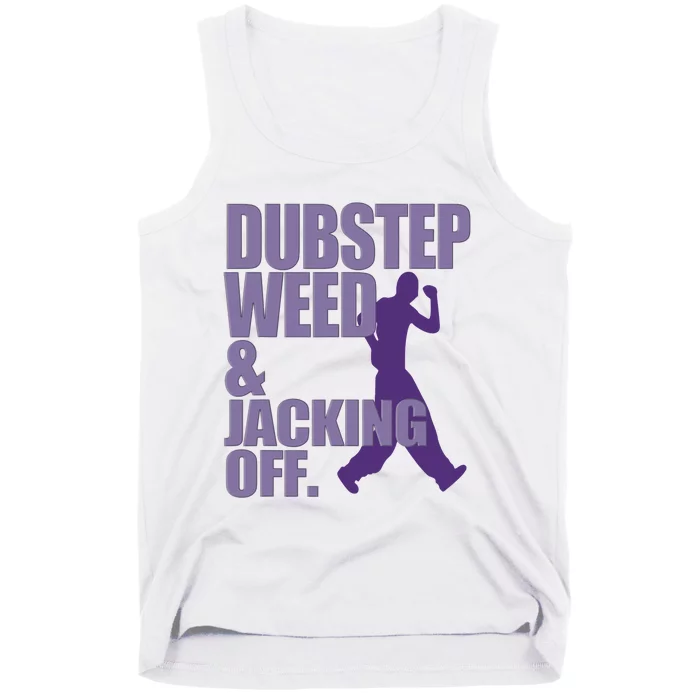 Dubstep Weed And Jacking Off Funny Dancing Tank Top