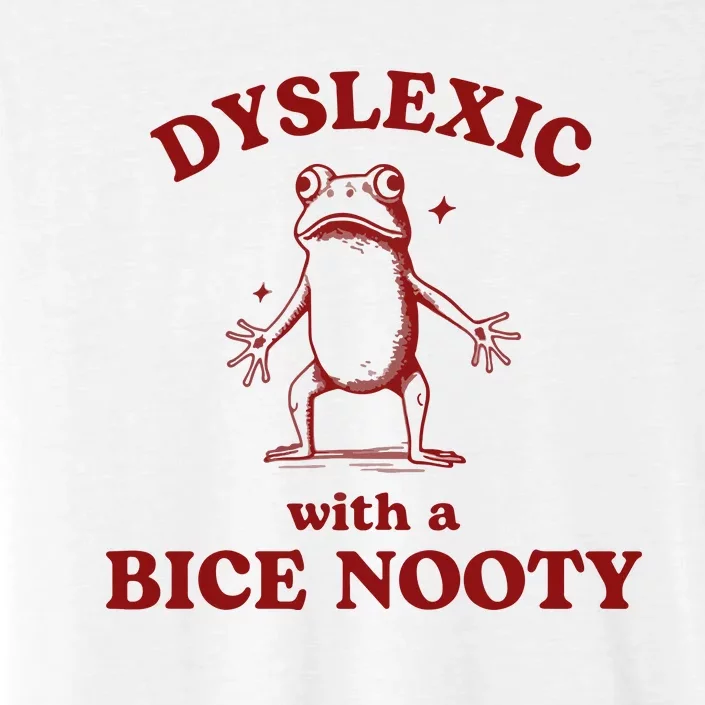 Dyslexic With A Bice Nooty Funny Dyslexia ChromaSoft Performance T-Shirt