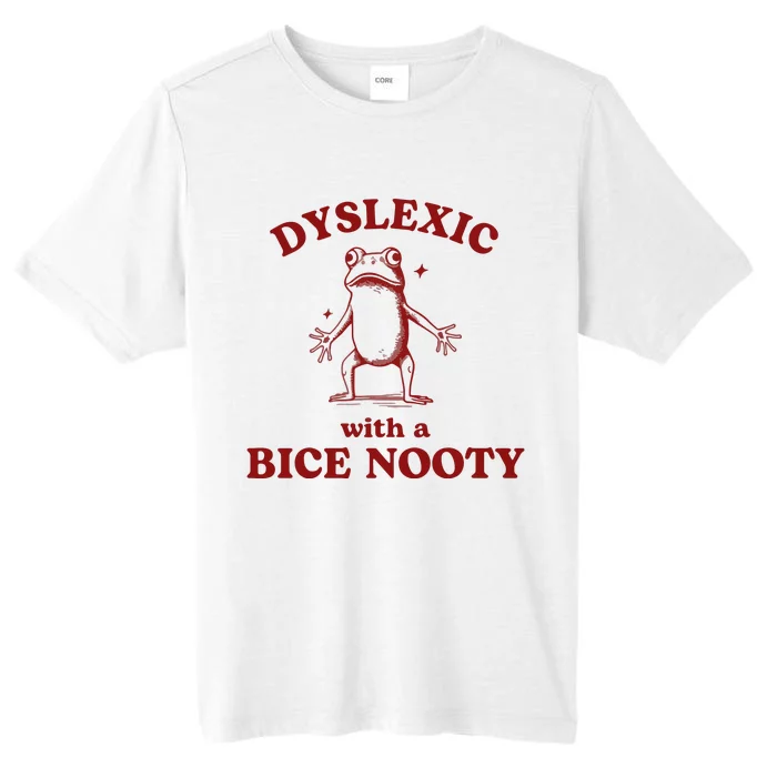 Dyslexic With A Bice Nooty Funny Dyslexia ChromaSoft Performance T-Shirt