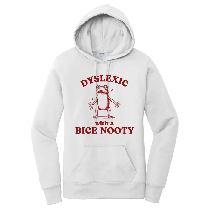 Dyslexic With A Bice Nooty Funny Dyslexia Women's Pullover Hoodie