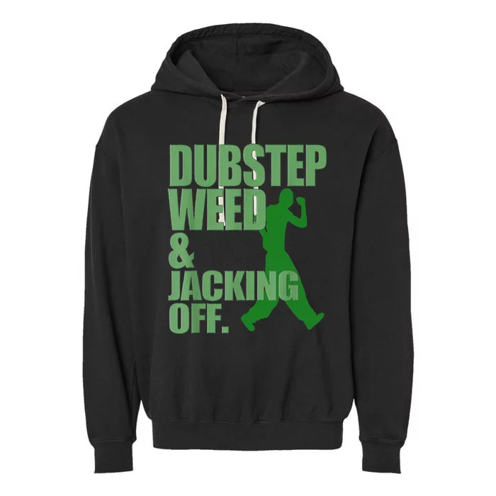 Dubstep Weed And Jacking Off Garment-Dyed Fleece Hoodie