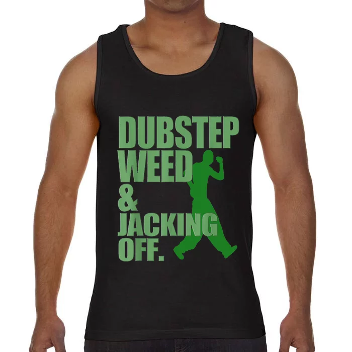 Dubstep Weed And Jacking Off Comfort Colors® Tank Top