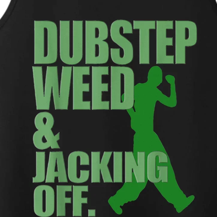 Dubstep Weed And Jacking Off Performance Tank