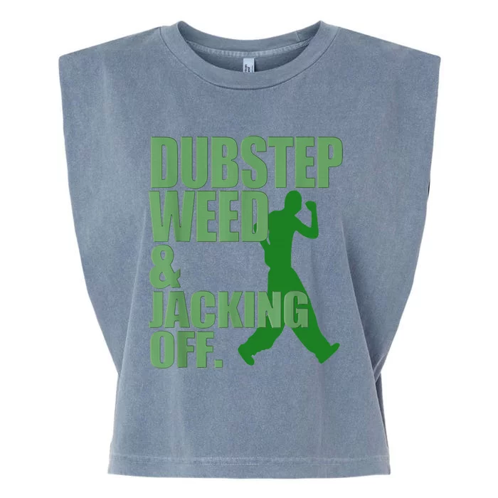 Dubstep Weed And Jacking Off Garment-Dyed Women's Muscle Tee