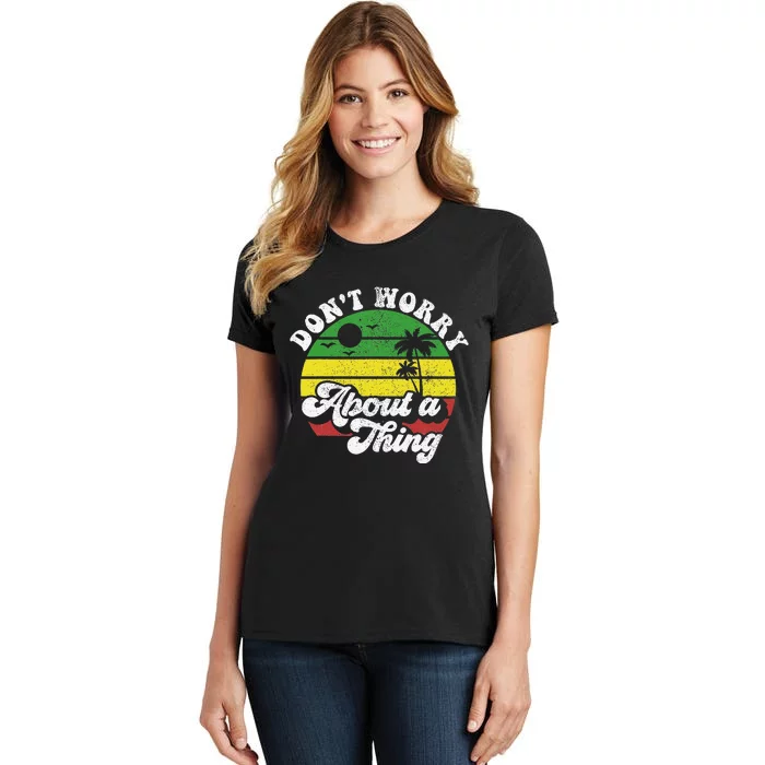 Dont Worry About A Thing Jamaica Rasta Reggae Jamaican Gift Women's T-Shirt