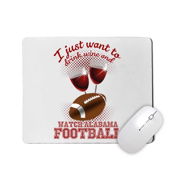 Drink Wine And Watch Alabama Football Mousepad