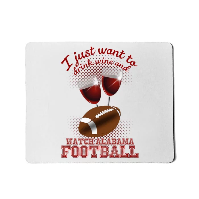 Drink Wine And Watch Alabama Football Mousepad