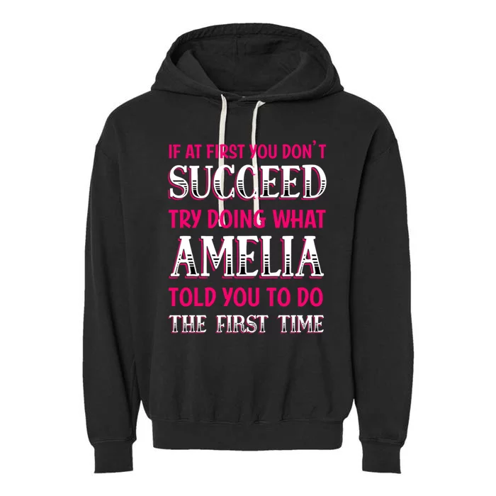 Do What Amelia Told You To Do Name Sayings Personalized Gift Garment-Dyed Fleece Hoodie