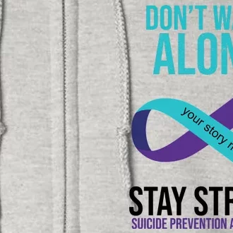 Don't Walk Alone Stay Strong Suicided Prevention Awareness Full Zip Hoodie