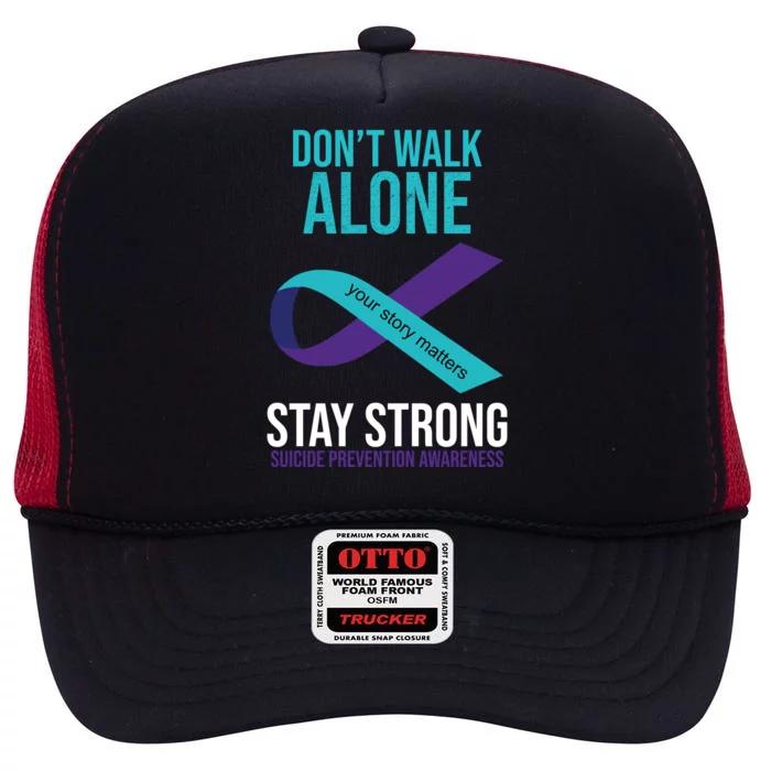 Don't Walk Alone Stay Strong Suicided Prevention Awareness High Crown Mesh Trucker Hat