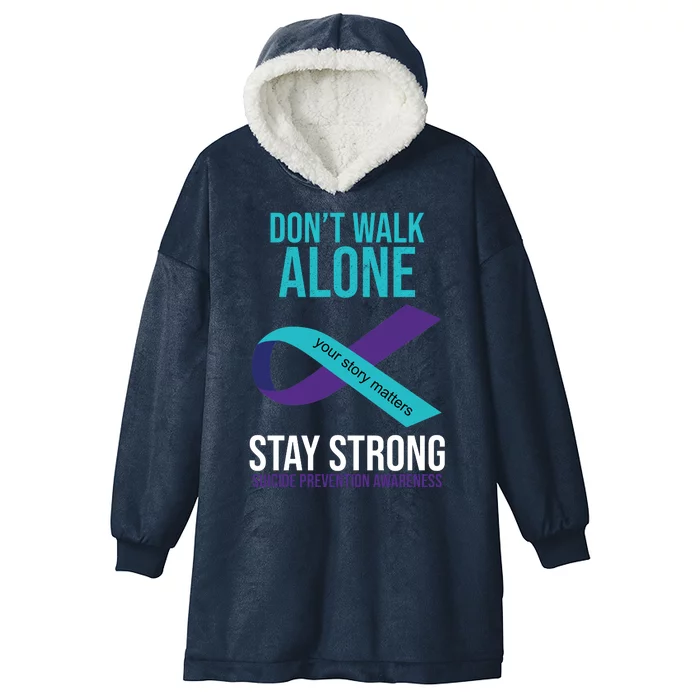 Don't Walk Alone Stay Strong Suicided Prevention Awareness Hooded Wearable Blanket