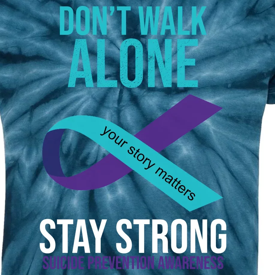 Don't Walk Alone Stay Strong Suicided Prevention Awareness Kids Tie-Dye T-Shirt