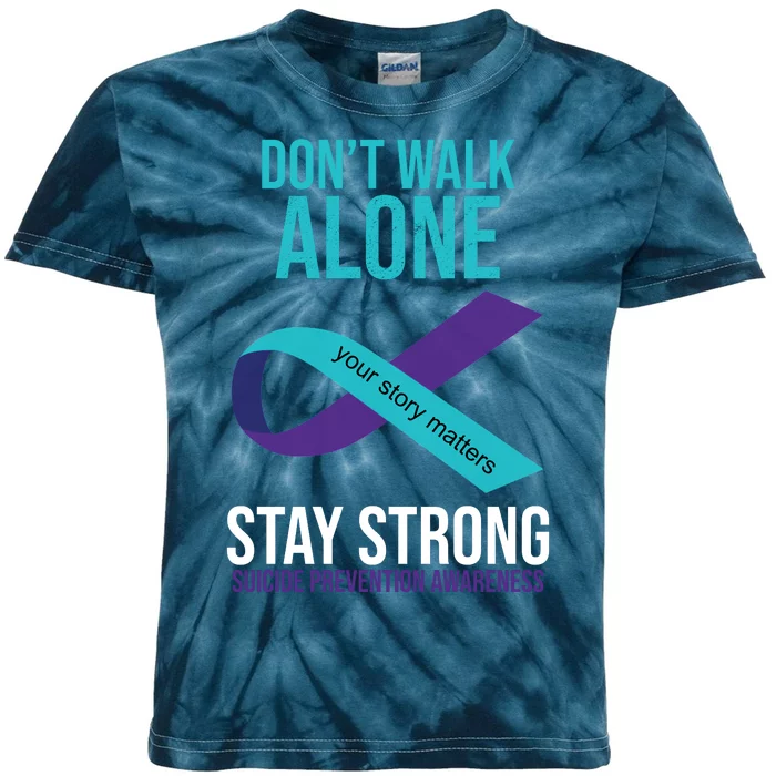 Don't Walk Alone Stay Strong Suicided Prevention Awareness Kids Tie-Dye T-Shirt