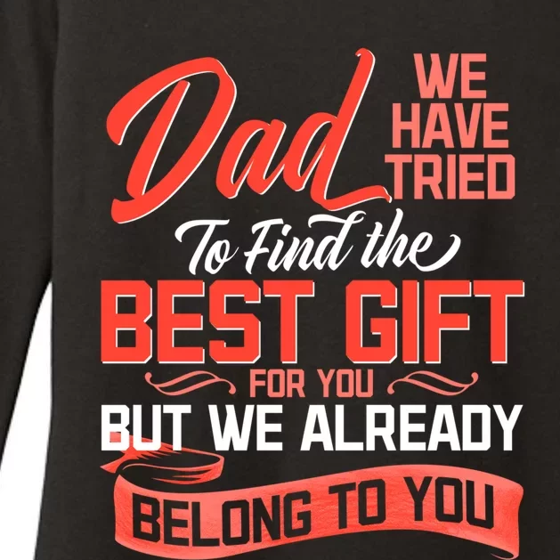 Daddy We Already Belongs To You Daughter Son Wife For Father Great Gift Womens CVC Long Sleeve Shirt