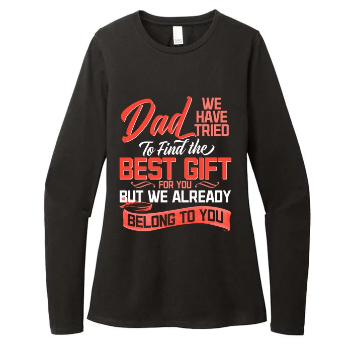 Daddy We Already Belongs To You Daughter Son Wife For Father Great Gift Womens CVC Long Sleeve Shirt