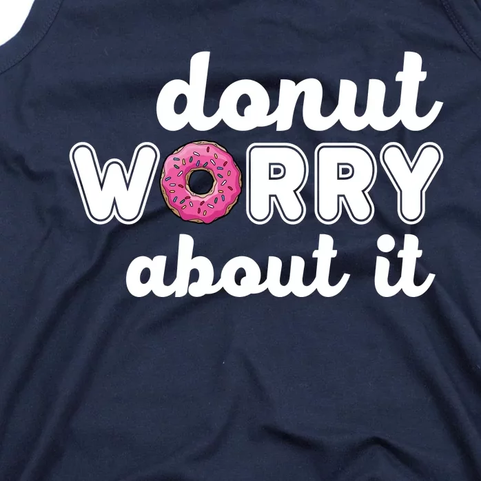 Donut Worry About It Tank Top