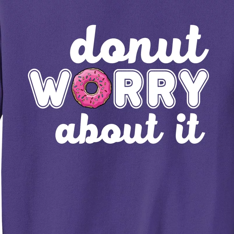 Donut Worry About It Sweatshirt