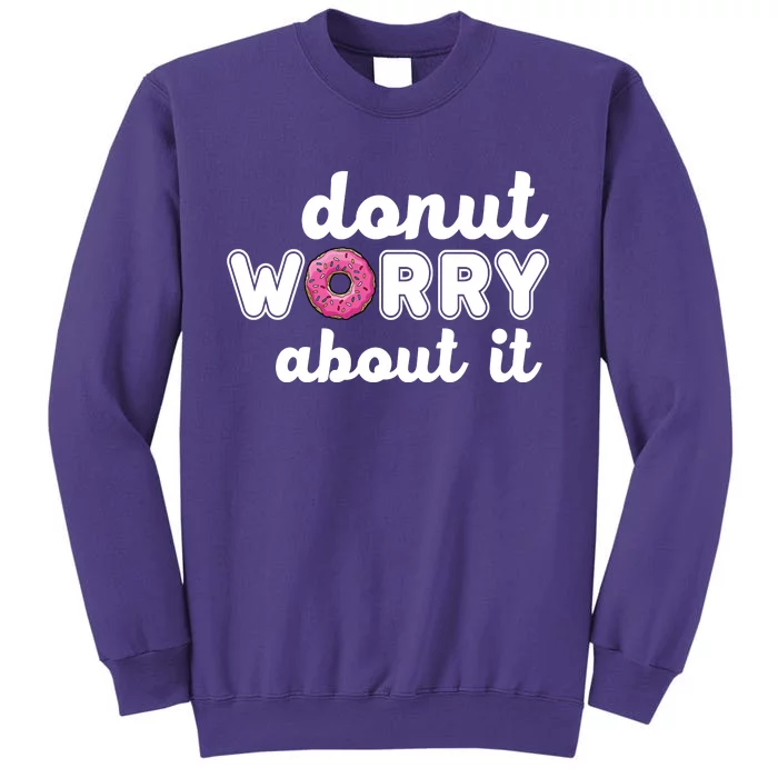 Donut Worry About It Sweatshirt