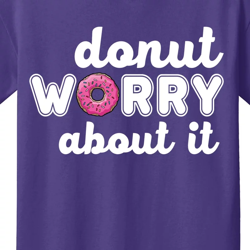 Donut Worry About It Kids T-Shirt