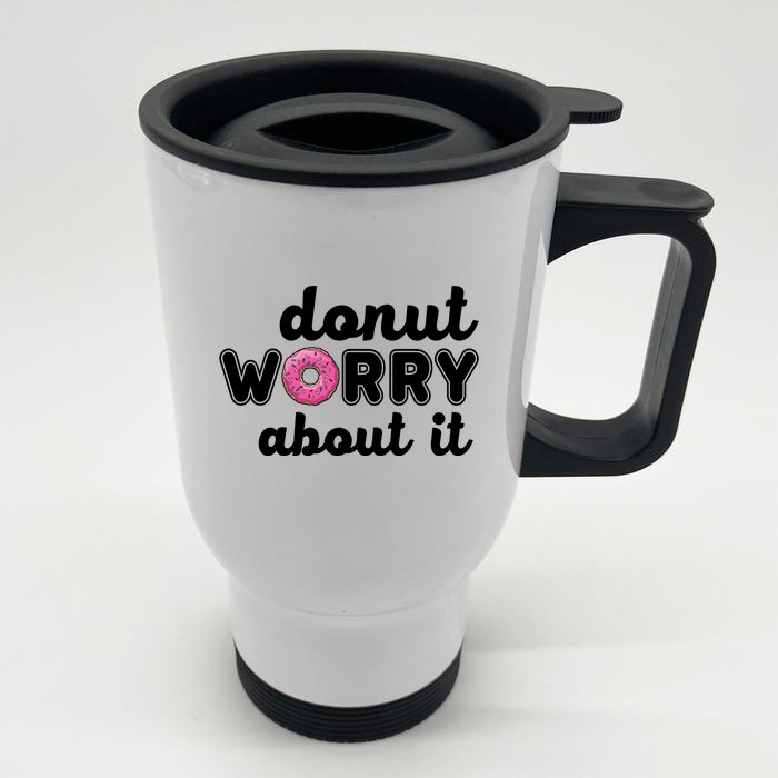 Donut Worry About It Front & Back Stainless Steel Travel Mug