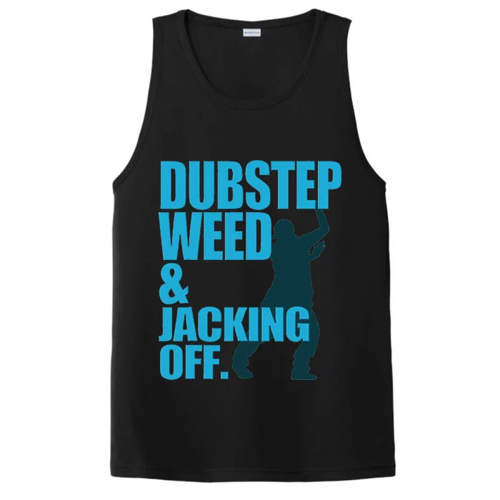 Dubstep Weed And Jacking Off Performance Tank